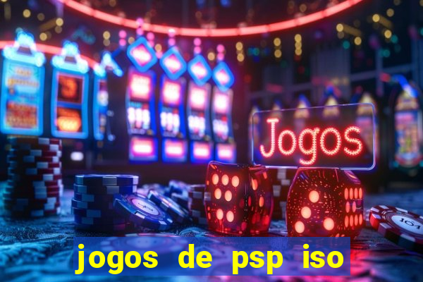 jogos de psp iso pt br